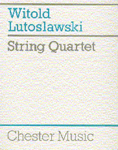 Witold Lutoslawski: String Quartet: String Quartet: Score