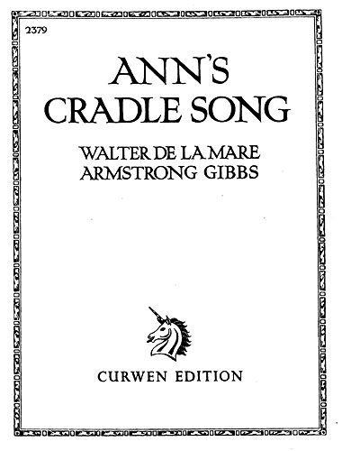 Cecil Armstrong Gibbs: Anns Cradle Song: Voice: Vocal Work