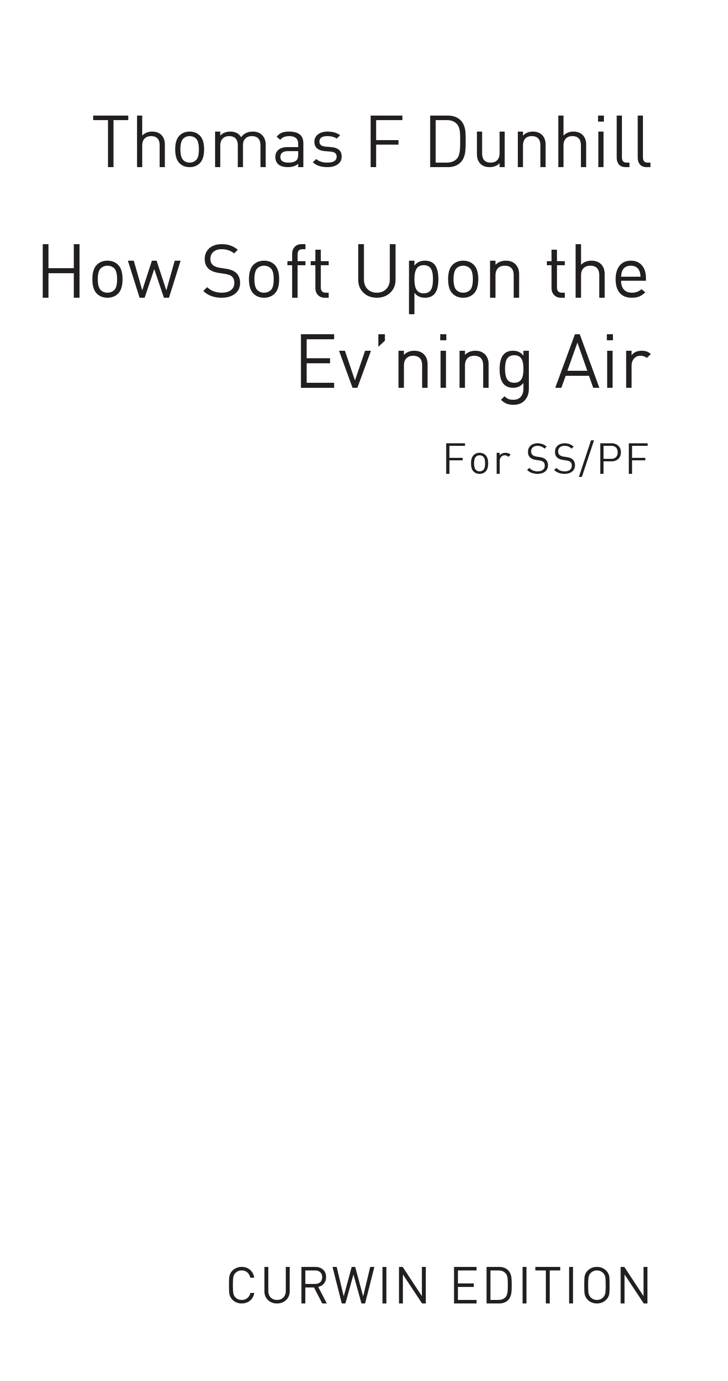 Thomas Dunhill: How Soft Upon The Ev'ning Air: SSA: Vocal Score