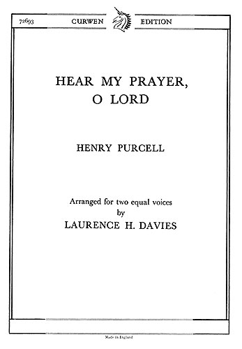 Henry Purcell: Hear My Prayer  O Lord: 2-Part Choir: Vocal Score