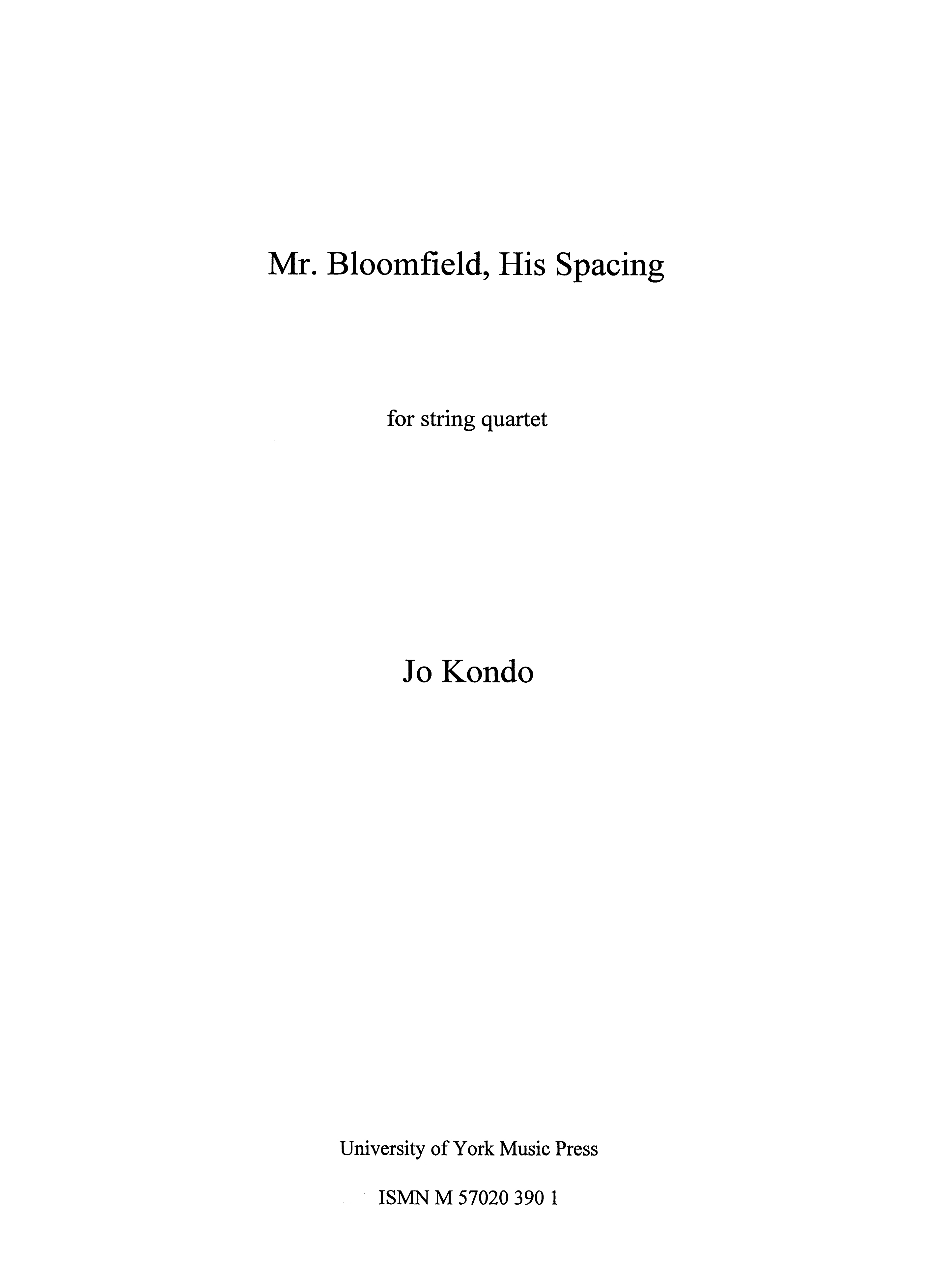 Jo Kondo: Mr. Bloomfield  His Spacing: String Quartet: Score