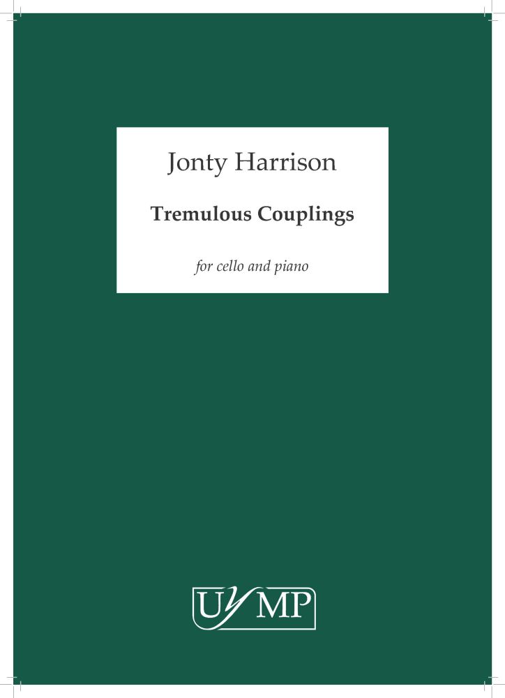 Jonty Harrison: Tremulous Couplings: Cello: Instrumental Work