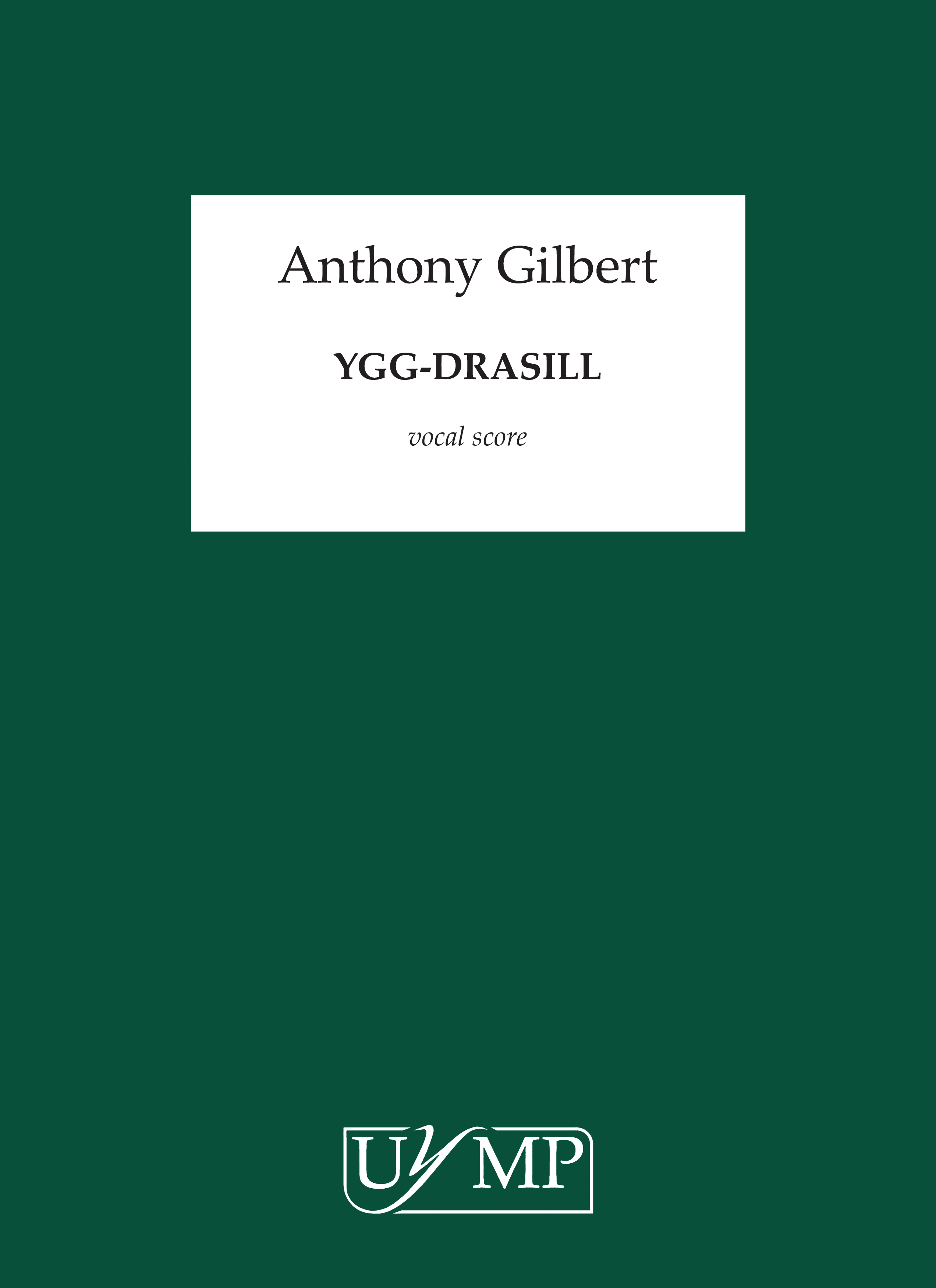 Anthony Gilbert: Ygg-Drasill: Chamber Ensemble: Vocal Score