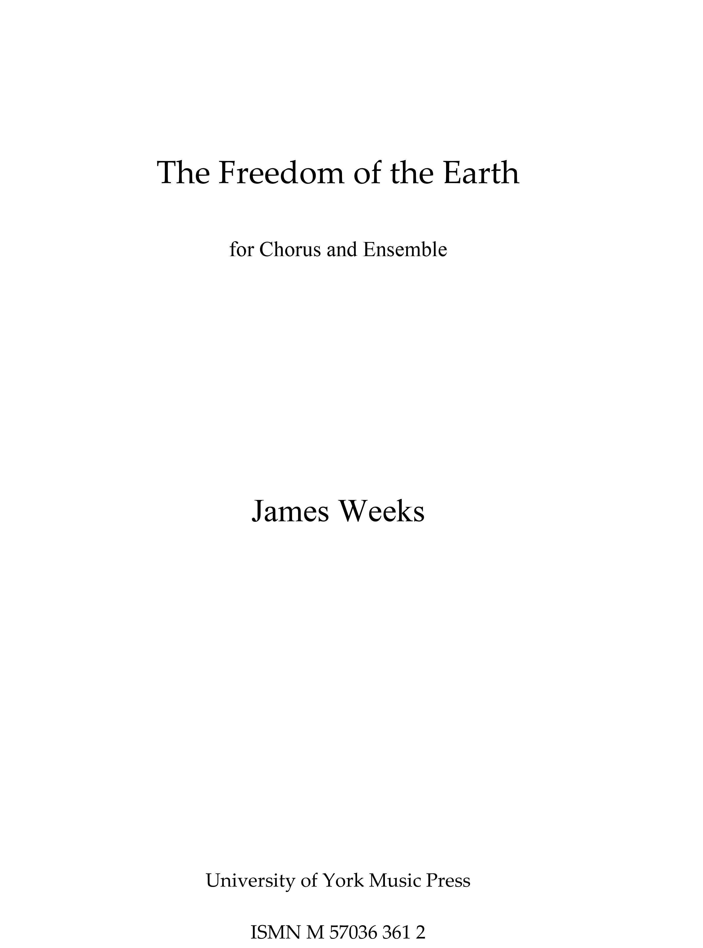 James Weeks: The Freedom of the Earth: SATB: Score