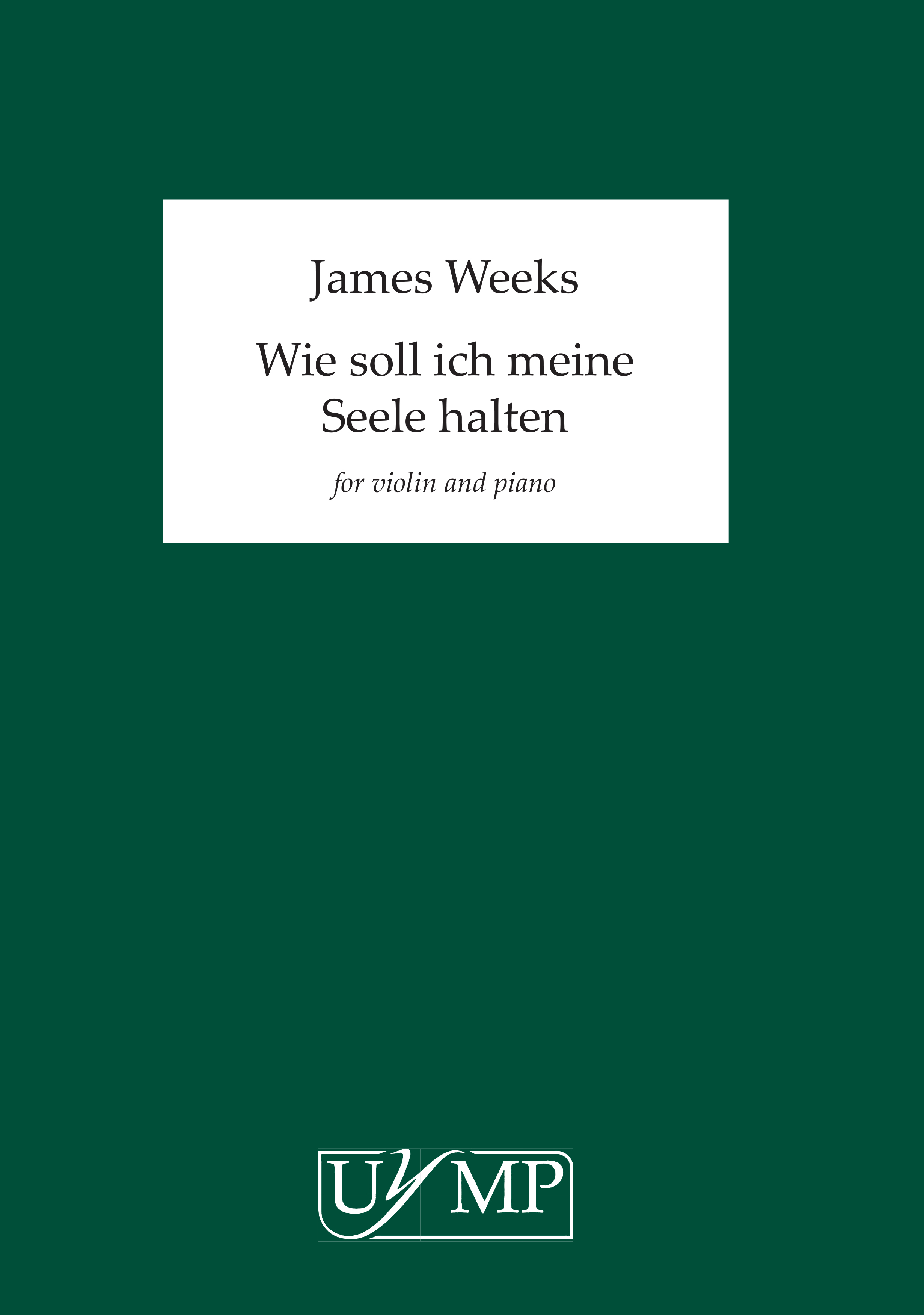 James Weeks: Wie soll ich meine Seele halten: Violin: Instrumental Work