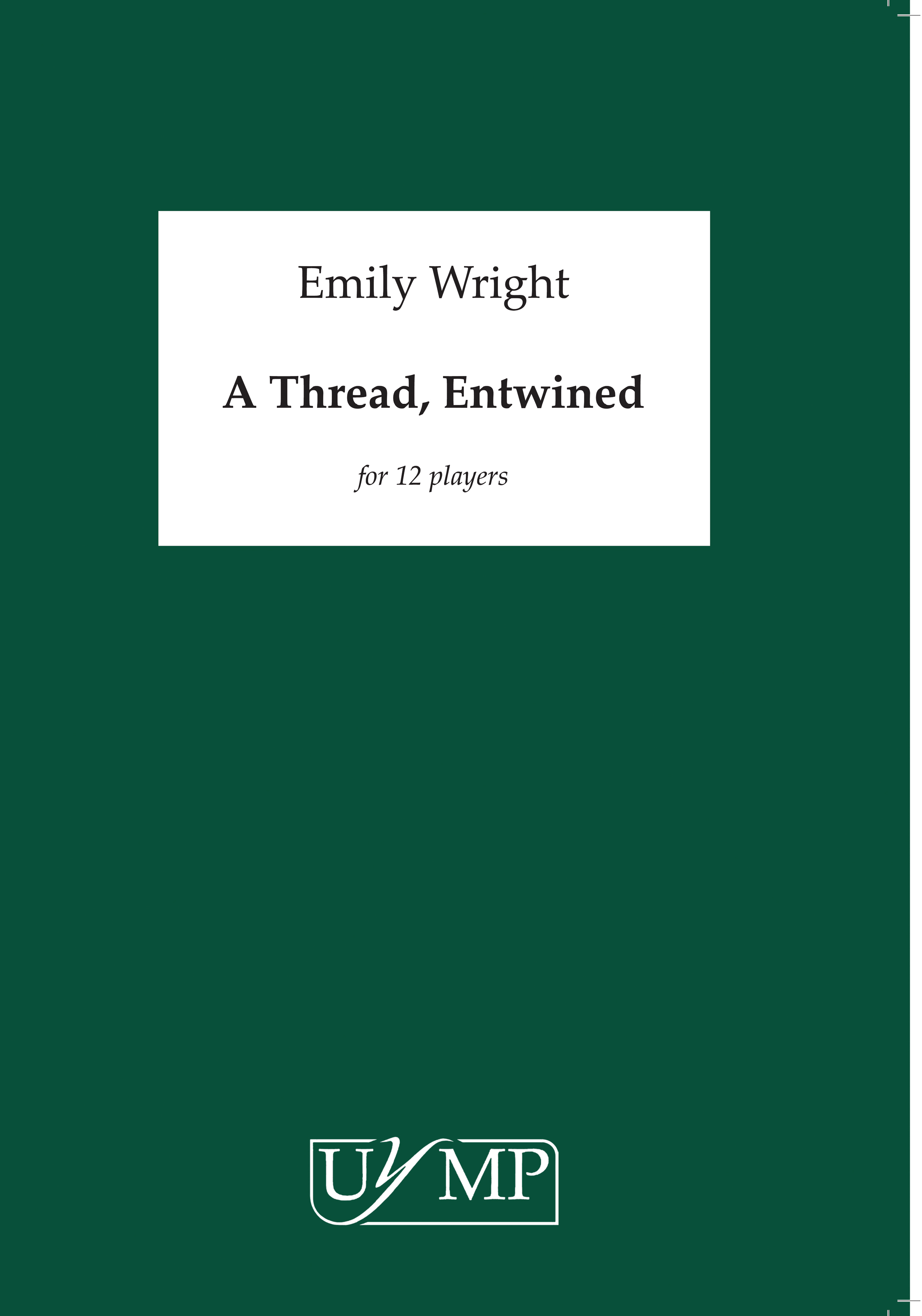 Emily Wright: A Thread  Entwined: Chamber Ensemble: Score