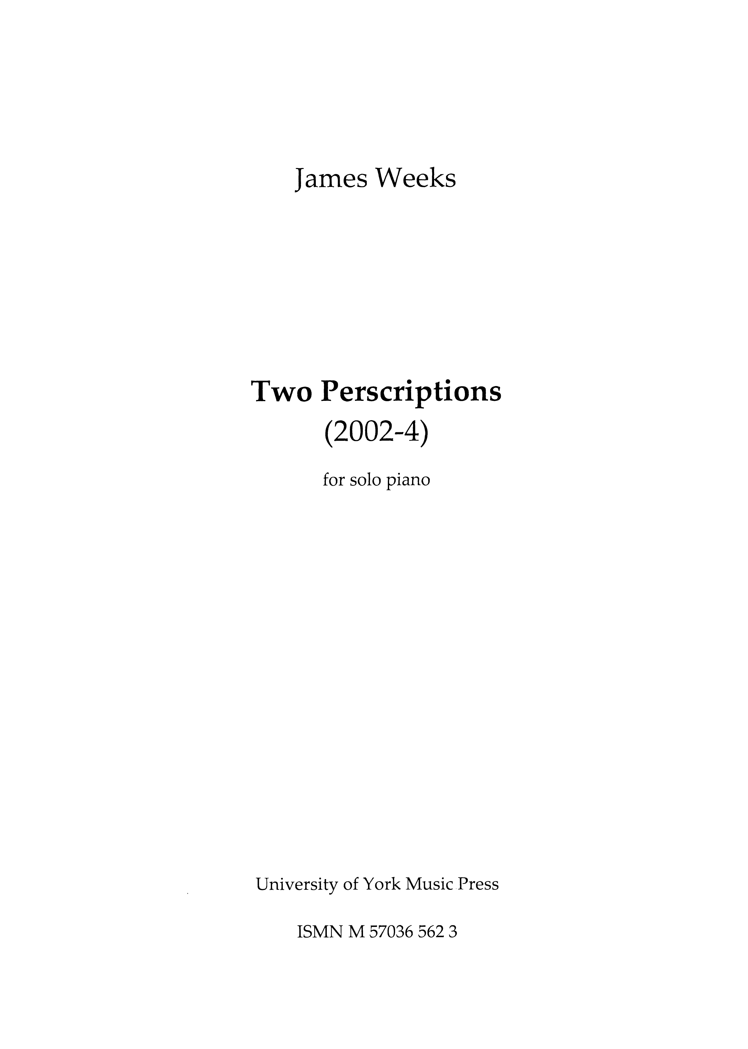 James Weeks: Two Perscriptions: Piano: Instrumental Work