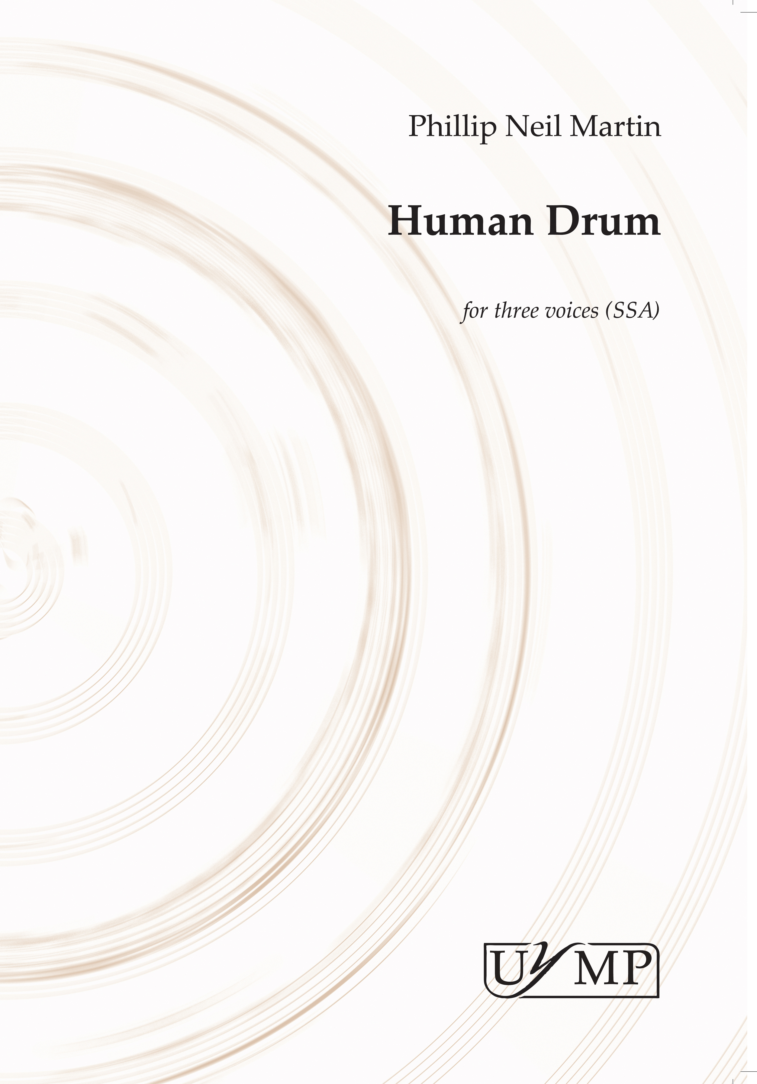 Phillip Neil Martin: Human Drum: SSA: Vocal Score