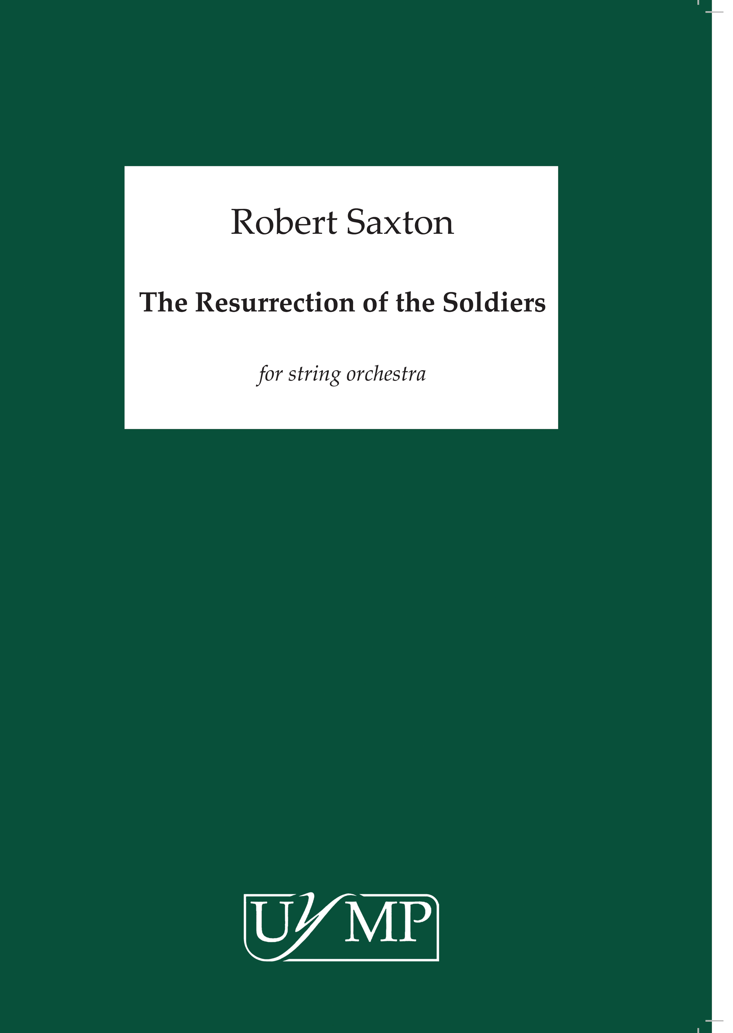 Robert Saxton: The Resurrection Of The Soldiers: String Orchestra: Score