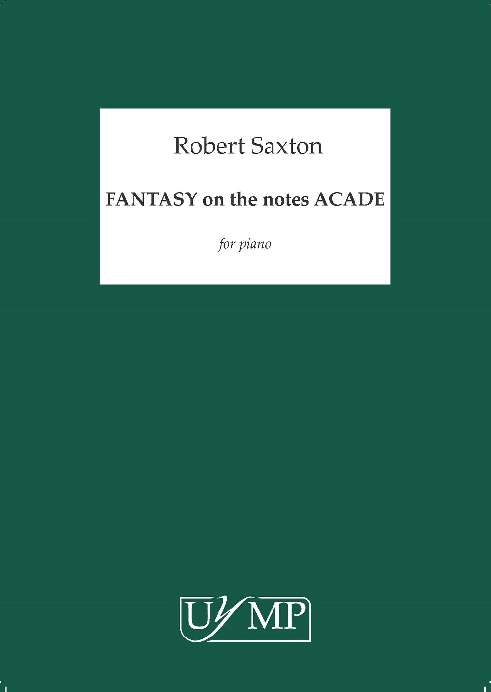Robert Saxton: Fantasy on the notes Acade: Piano: Instrumental Work