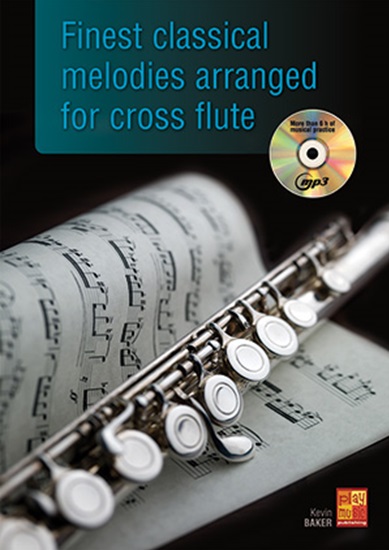 Kevin Baker: Finest Classical Melodies Arranged For Cross Flute: Flute: