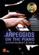 Arpeggios On The Piano: Piano: Instrumental Tutor