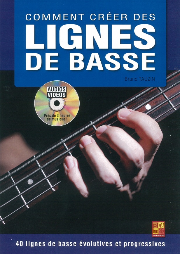 Bruno Tauzin: Bruno Tauzin: Comment Créer Des Lignes De Basse: Bass Guitar: