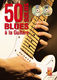 50 solos blues  la guitare: Guitar: Instrumental Album