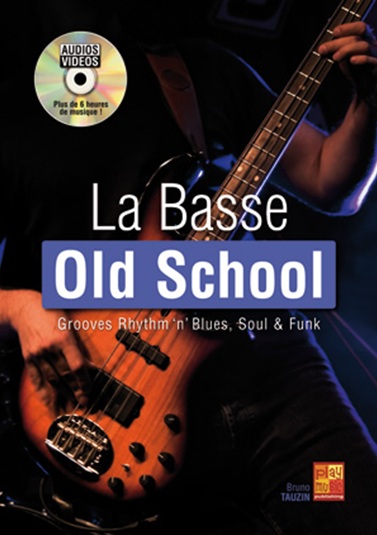 Bruno Tauzin: La Basse Old School: Bass Guitar: Instrumental Tutor