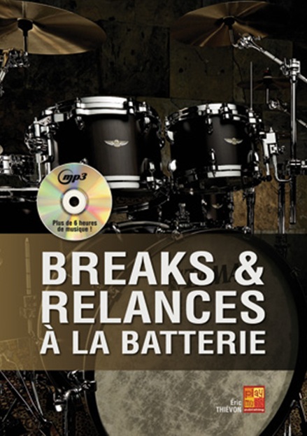 Eric Thievon: Breaks et Relances a la Batterie: Drum Kit: Instrumental Tutor