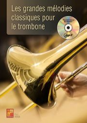 Paul Veiga: Les Grandes Mlodies Classiques pour le Trombone: Trombone: