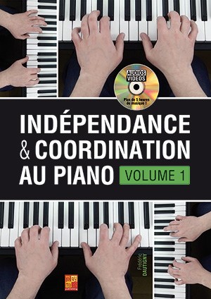 Indépendance & Coordination Au Piano - Volume 1: Piano: Instrumental Tutor