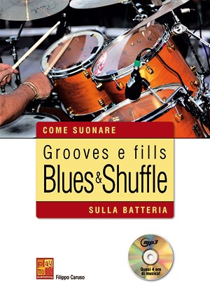 Filippo Caruso: Grooves e fills blues & shuffle sulla batteria: Drum Kit: