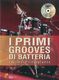 I Primi Grooves Di Batteria: Drum Kit: Instrumental Tutor