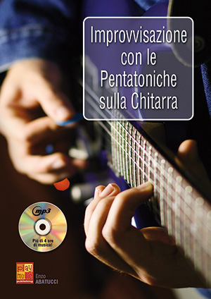 Enzo Abatucci: Improvvisazione Con Le Pentatoniche Sulla Chitarra: Guitar: