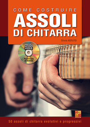 Silvio Astuto: Come Costruire - Assoli Di Chitarra: Guitar: Instrumental Tutor