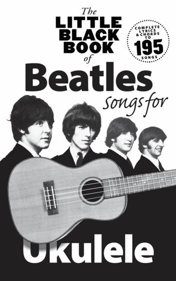 The Beatles: The Little Black Book Of Beatles Songs For Ukulele: Ukulele: Artist