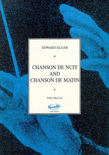 Edward Elgar: Chanson De Nuit And Chanson De Matin: Organ: Instrumental Album