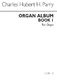 Hubert Parry: Organ Album Book 1: Organ: Instrumental Album