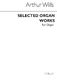 Arthur Wills: Select Organ Works: Organ: Instrumental Work