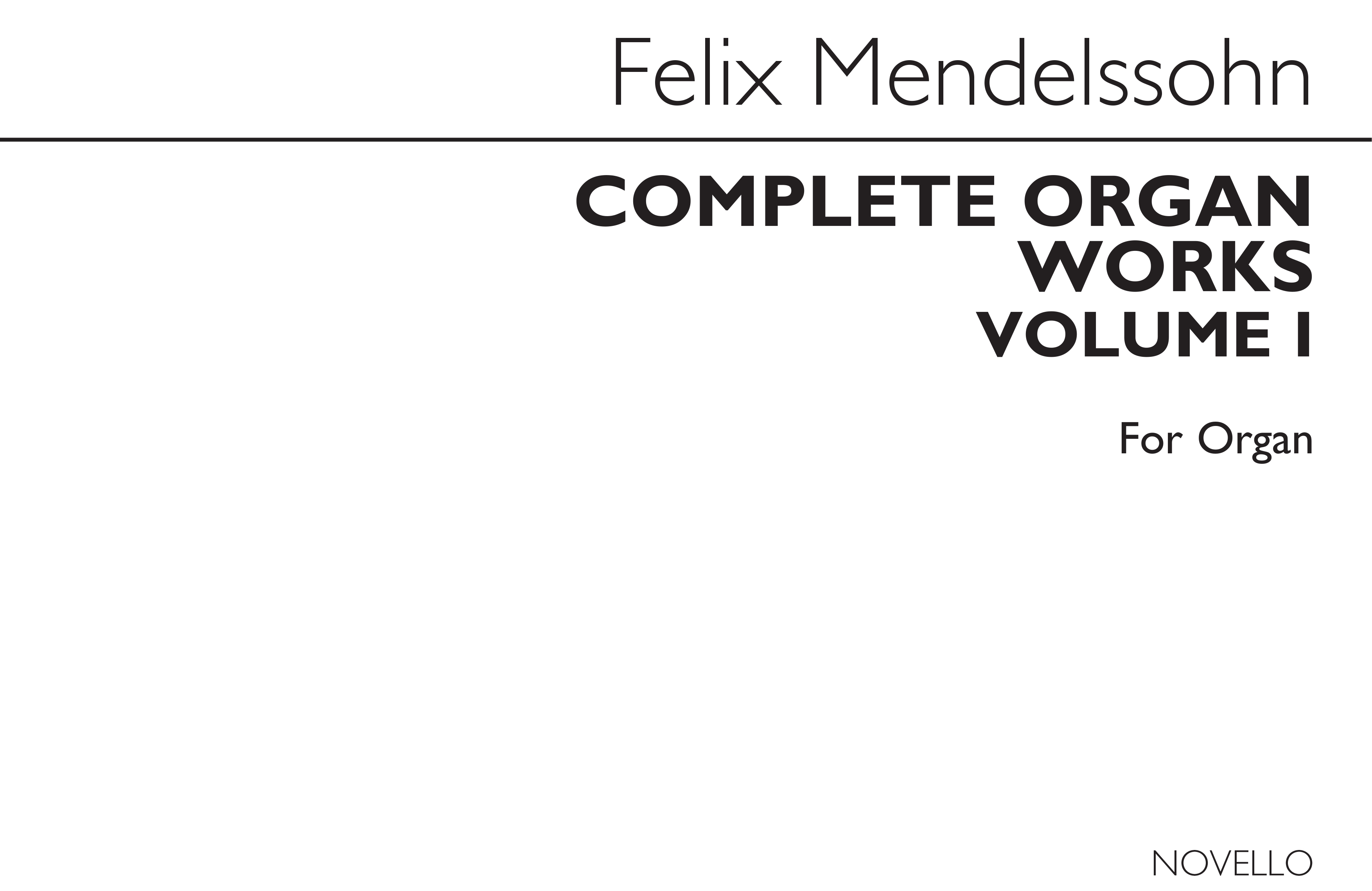 Felix Mendelssohn Bartholdy: Complete Organ Works Volume I: Organ: Instrumental