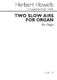 Herbert Howells: Two Slow Airs For Organ: Organ: Instrumental Album