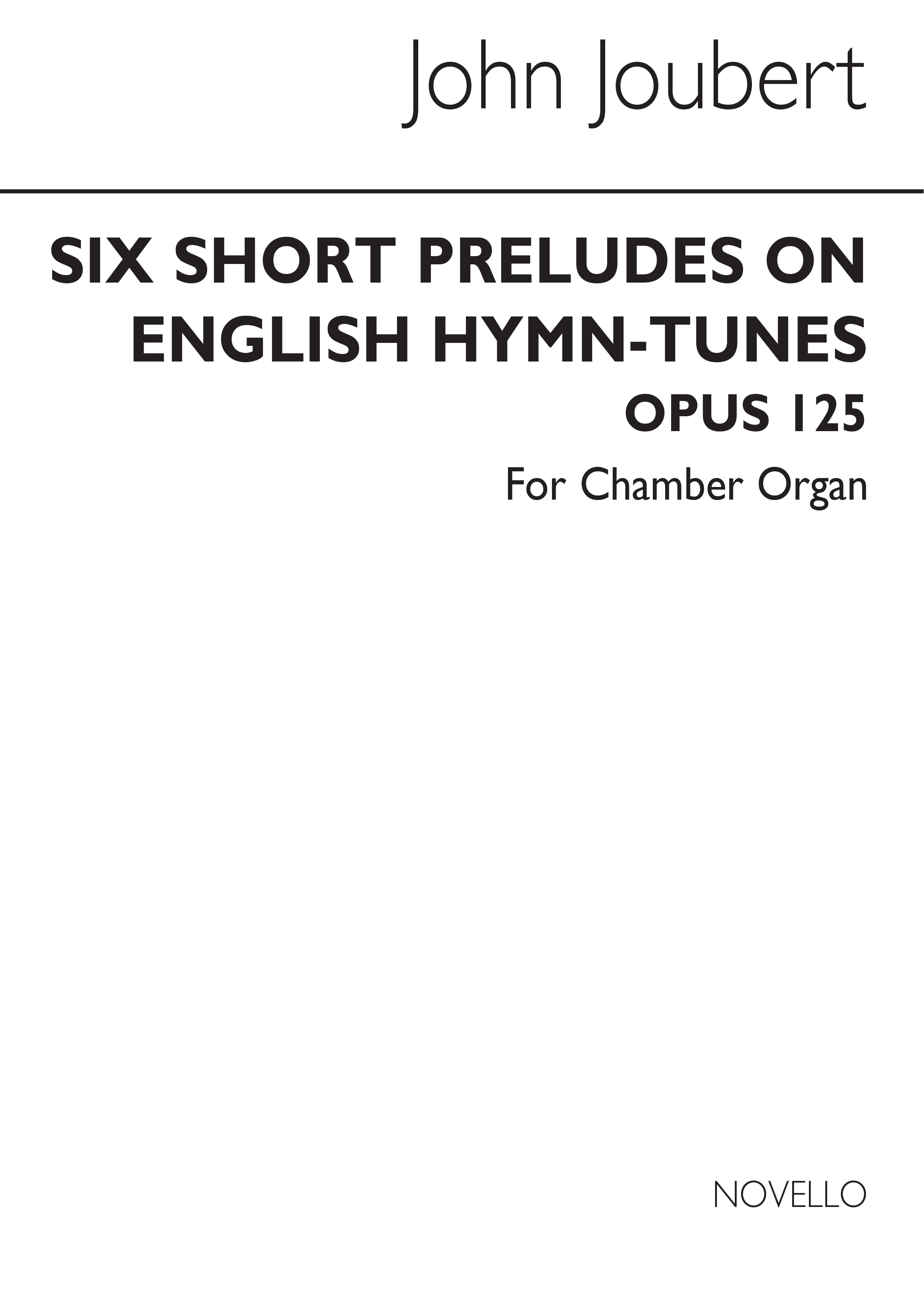 John Joubert: Six Short Preludes On English Hymn Tunes Op. 125: Organ: