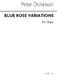 Peter Dickinson: Blue Rose Variations: Organ: Instrumental Work