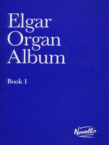 Edward Elgar: Organ Album 1: Organ: Instrumental Album