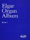 Edward Elgar: Organ Album 1: Organ: Instrumental Album