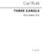 Carl Rütti: Three Carols (Brass Quintet Parts): Brass Ensemble: Parts