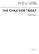 Arthur Wills: Child For Today: SATB: Vocal Score