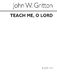 John W Gritton: Teach Me O Loard: SATB: Vocal Score