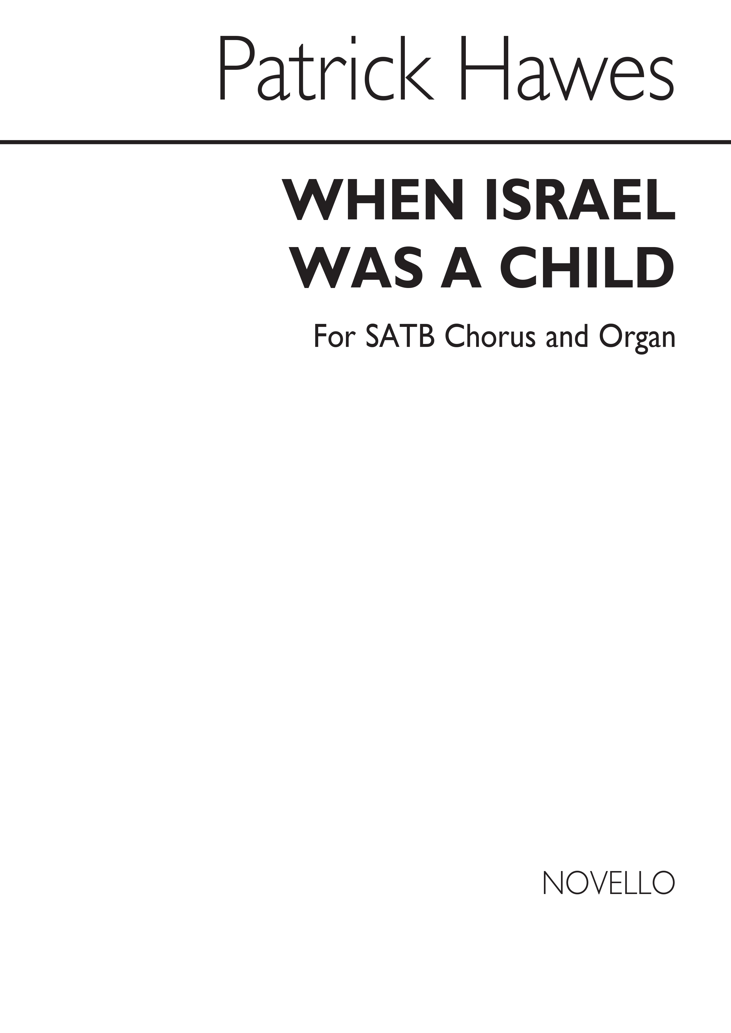 Patrick Hawes: When Israel Was A Child: SATB: Vocal Score