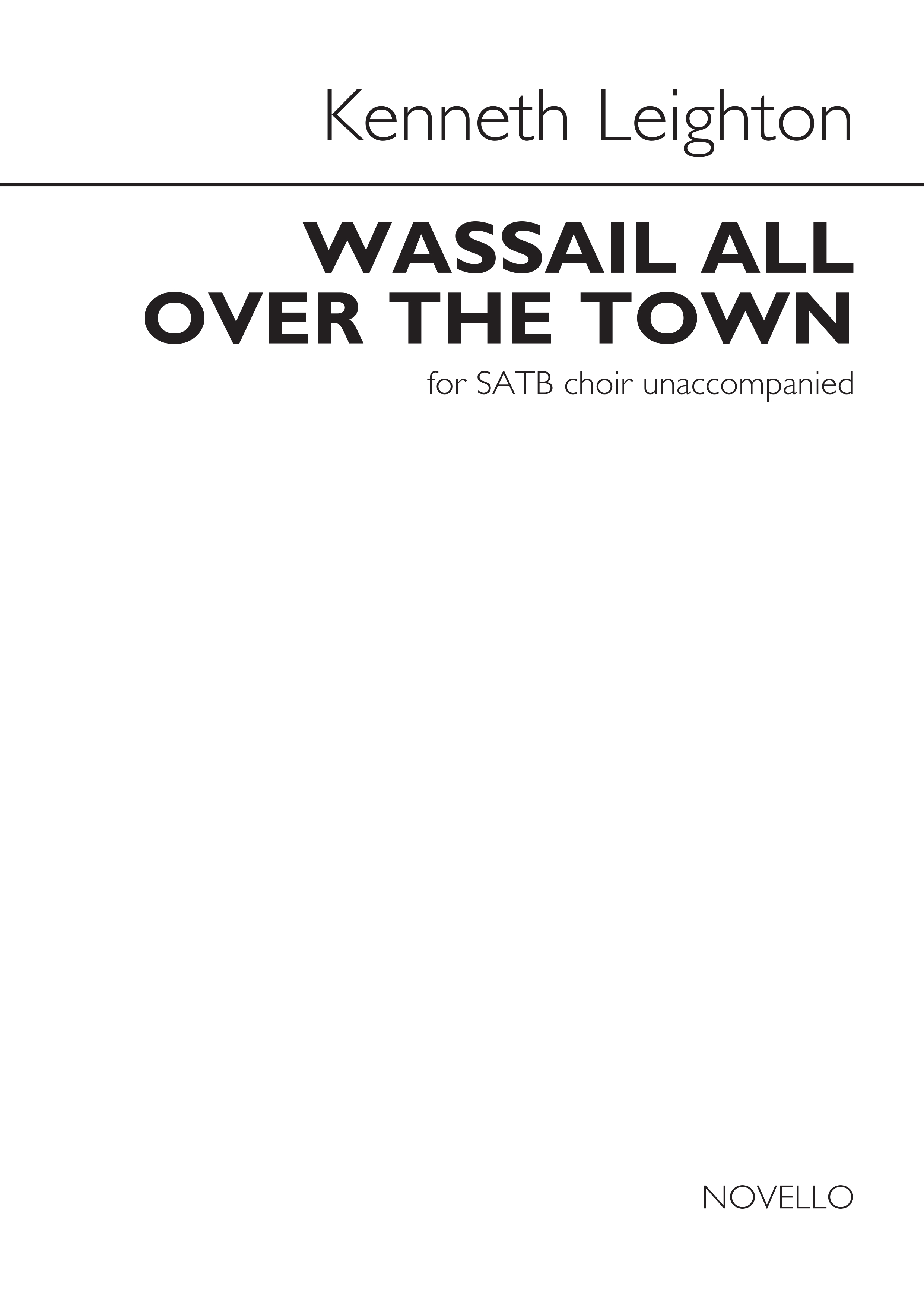 Kenneth Leighton: Wassail All Over The Town: SATB: Vocal Score