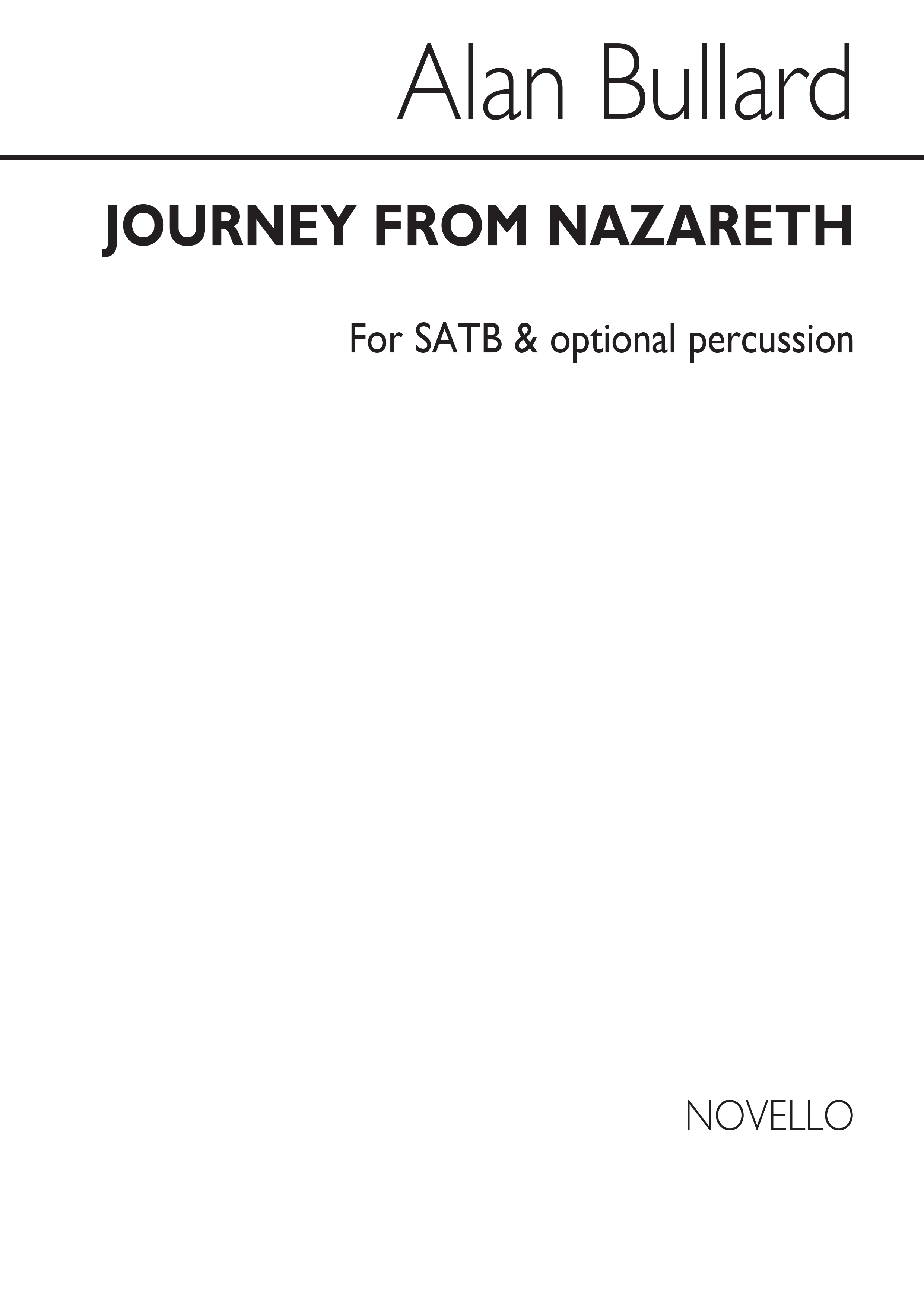 Alan Bullard: Journey From Nazareth: SATB: Vocal Score
