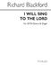 Richard Blackford: I Will Sing To The Lord: SATB: Vocal Score