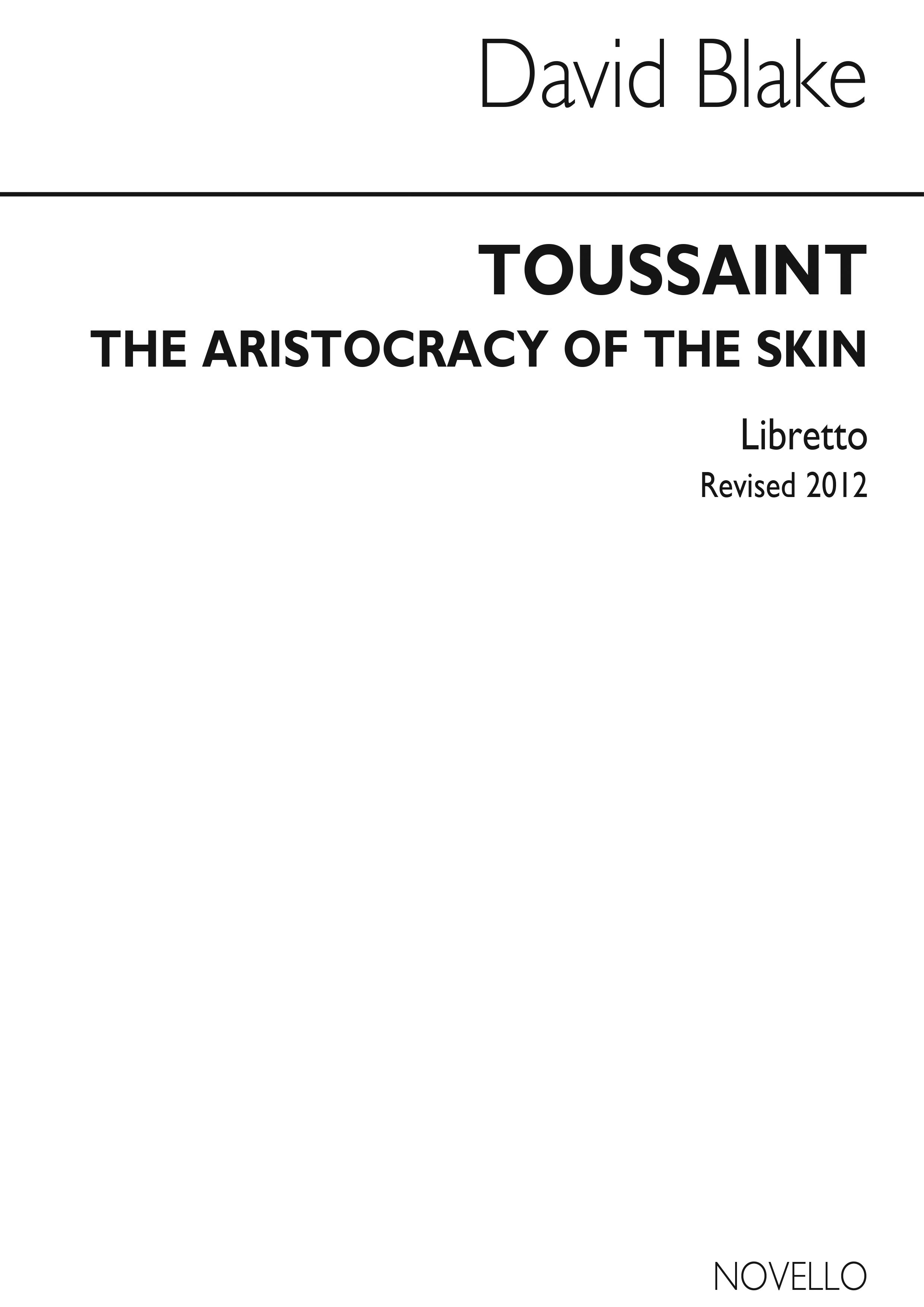 David Blake: Toussaint Aristocracy Of The Skin (Libretto): Opera: Libretto