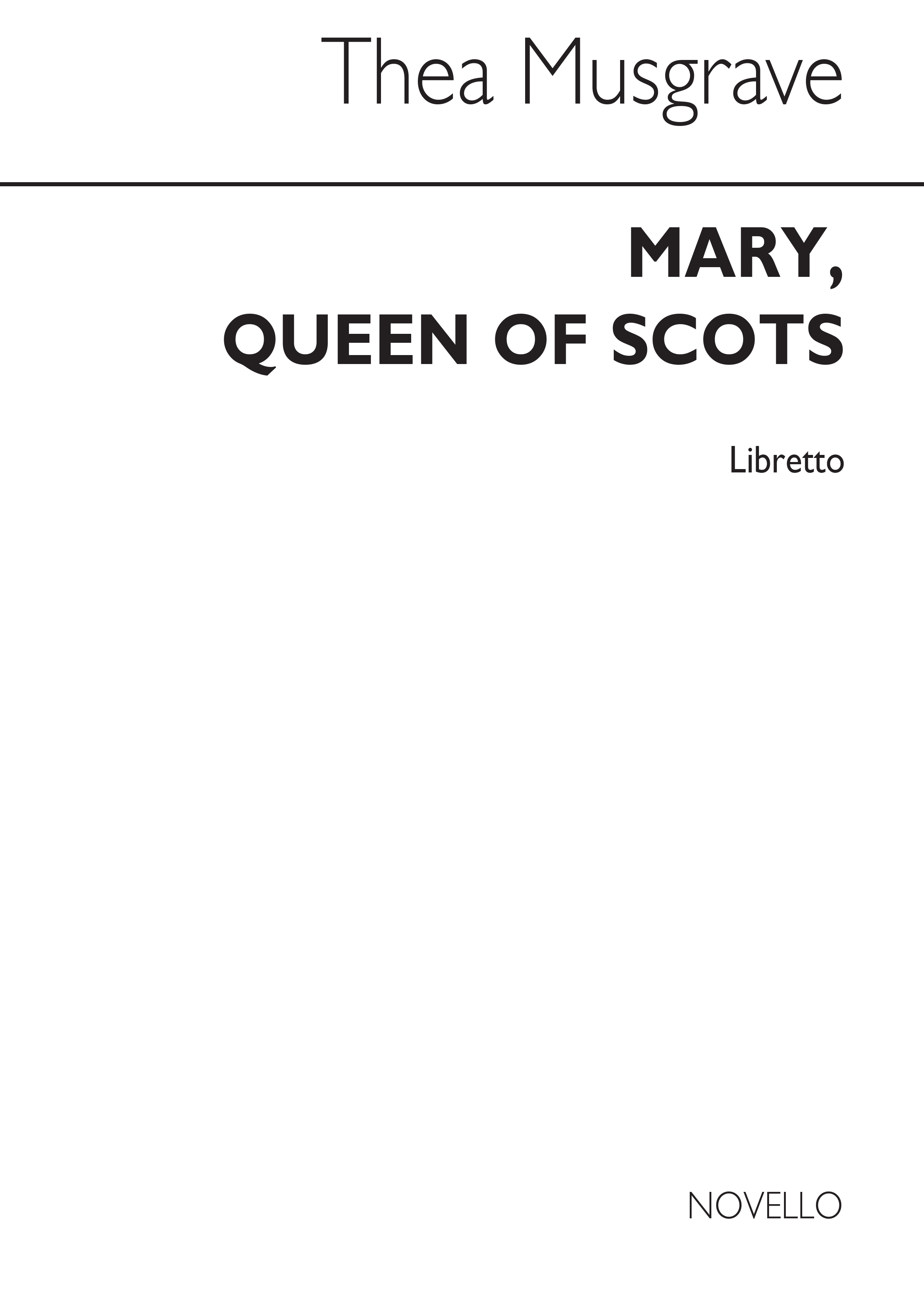 Thea Musgrave: Mary Queen Of Scots (Libretto): Opera: Libretto