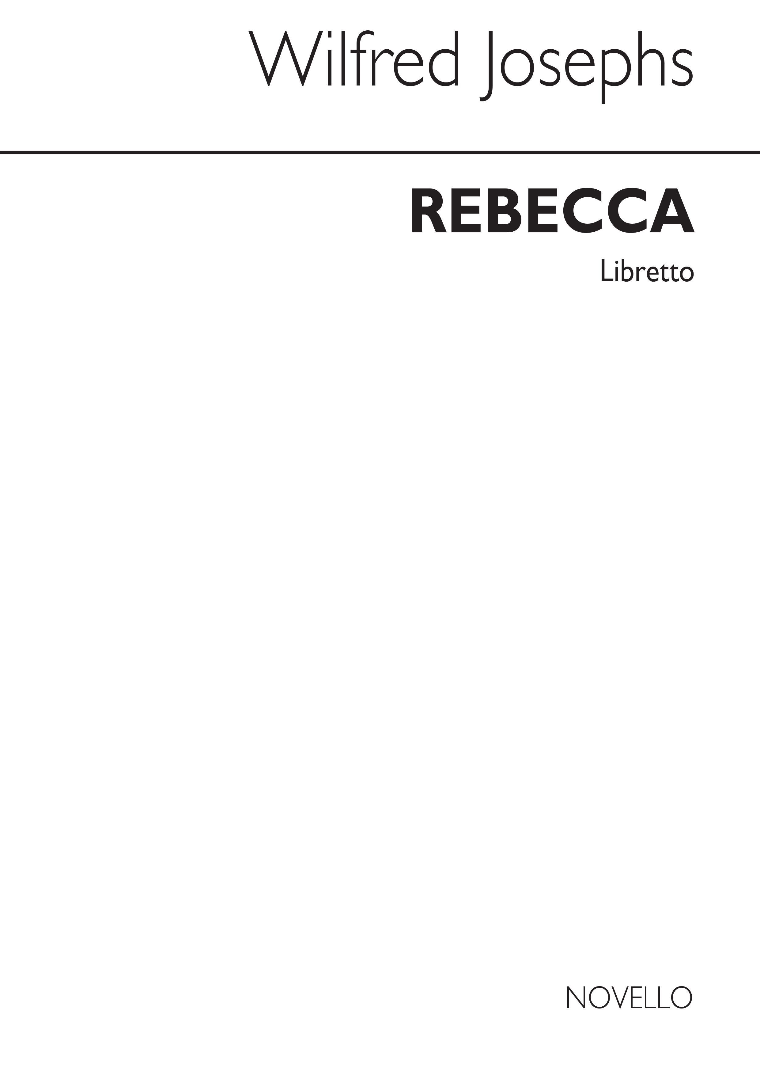 Wilfred Josephs: Rebecca (Libretto): Opera: Libretto