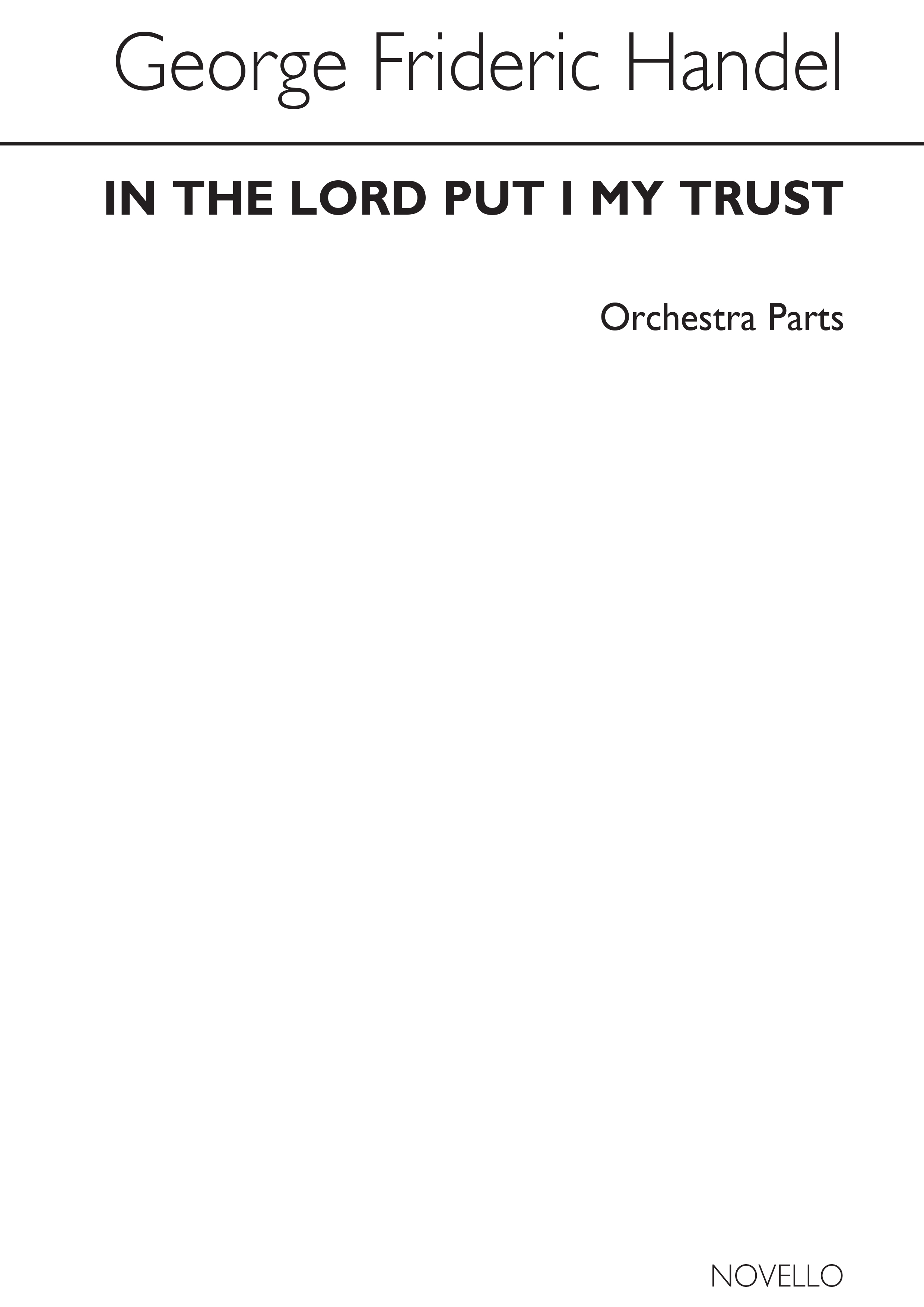 Georg Friedrich Händel: In The Lord Put I My Trust HWV 248: Orchestra: Parts