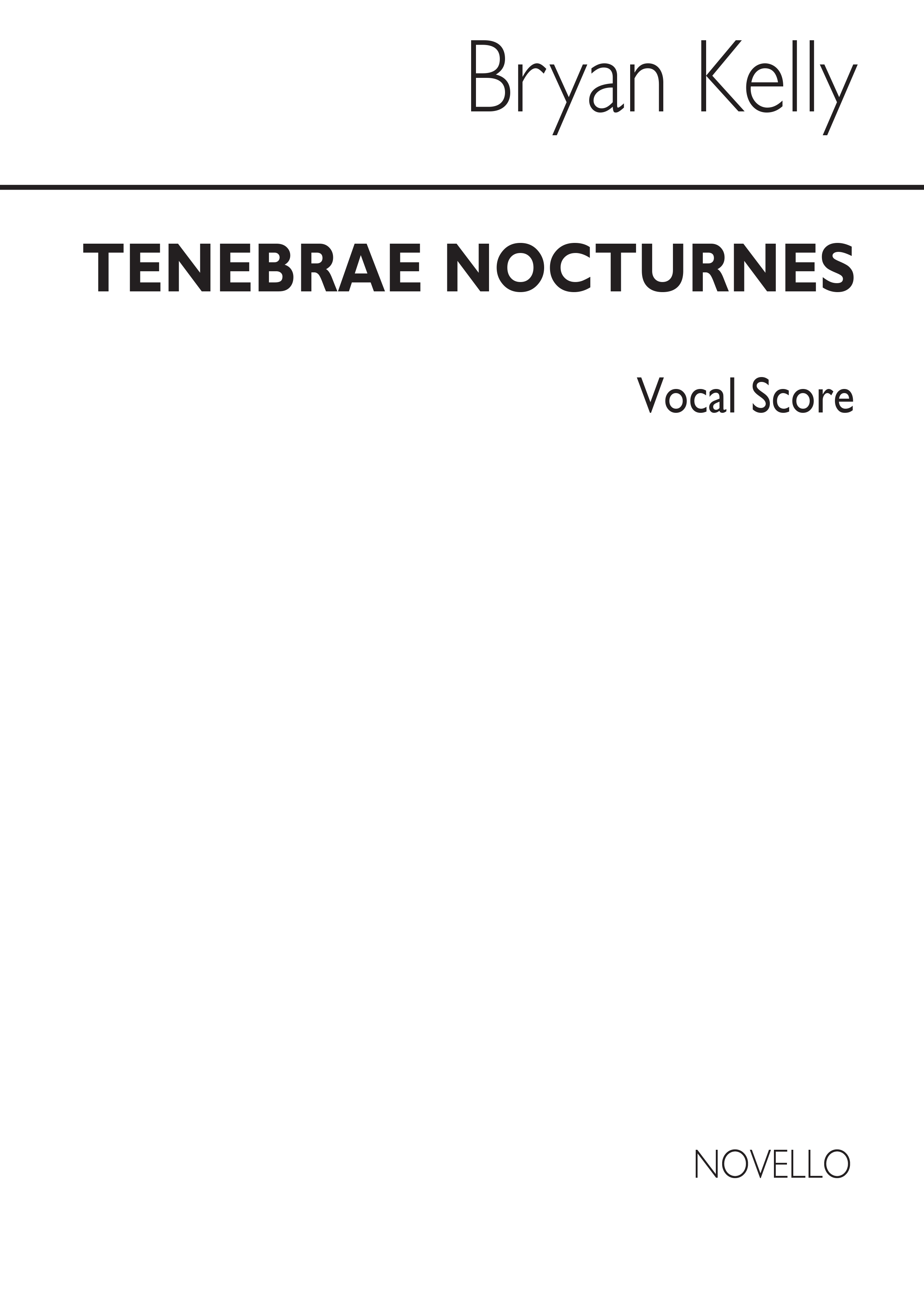 Bryan Kelly: Tenebrae Nocturnes: SATB: Vocal Score