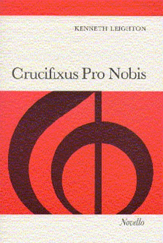 Kenneth Leighton: Crucifixus Pro Nobis Op.38: SATB: Vocal Score