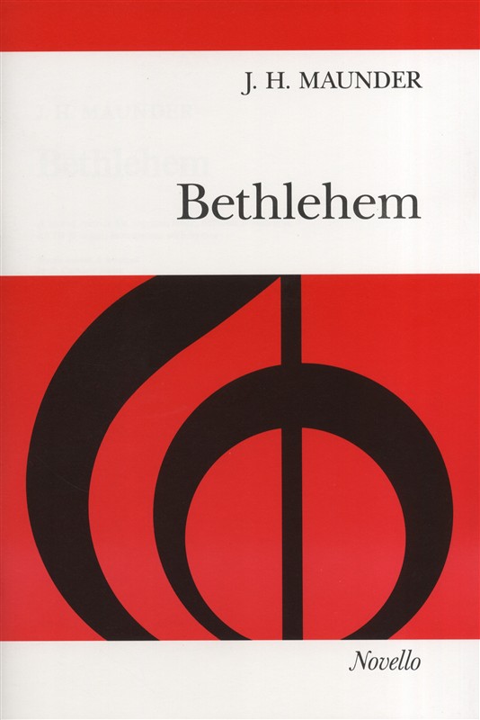 John Henry  Maunder: Bethlehem: SATB: Vocal Score